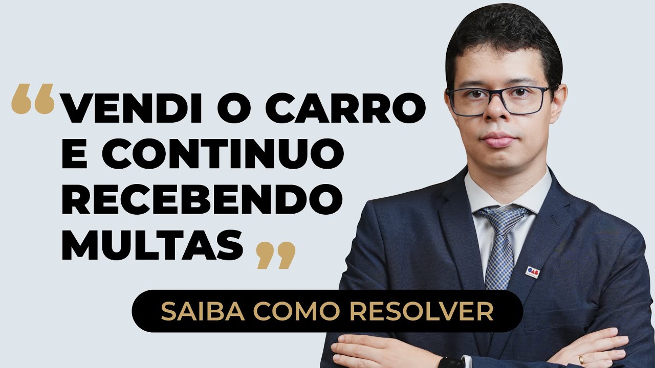 Vendi o carro e continuo recebendo multas! O que fazer?