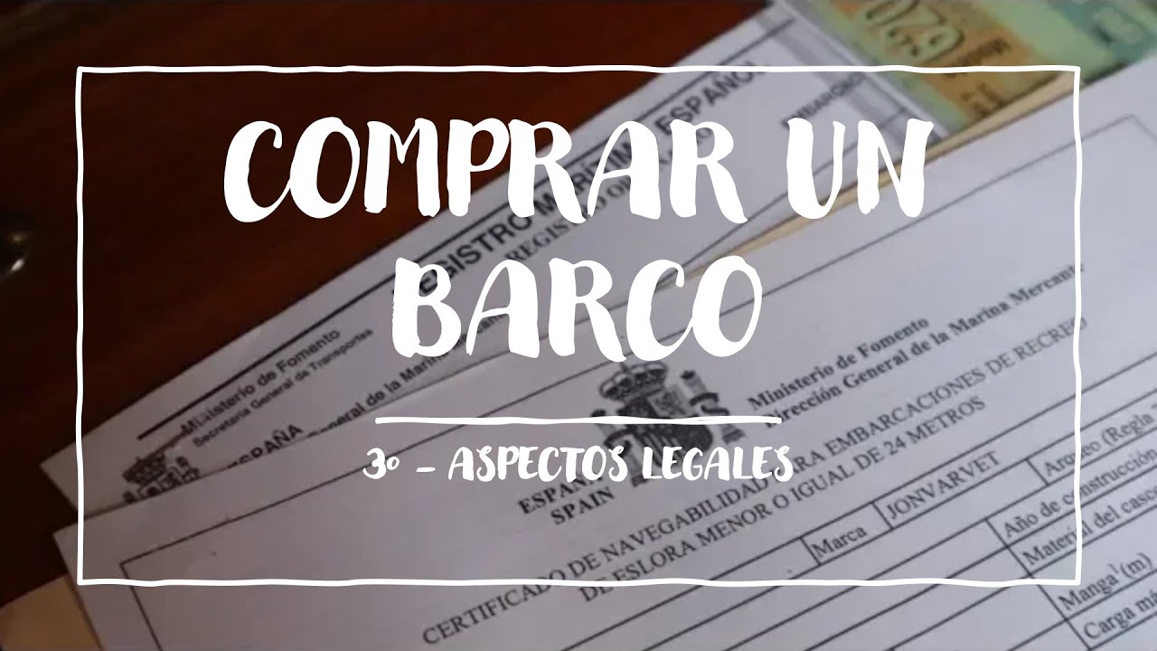 ¿Qué ver en un barco que quiero comprar? Aspectos legales
