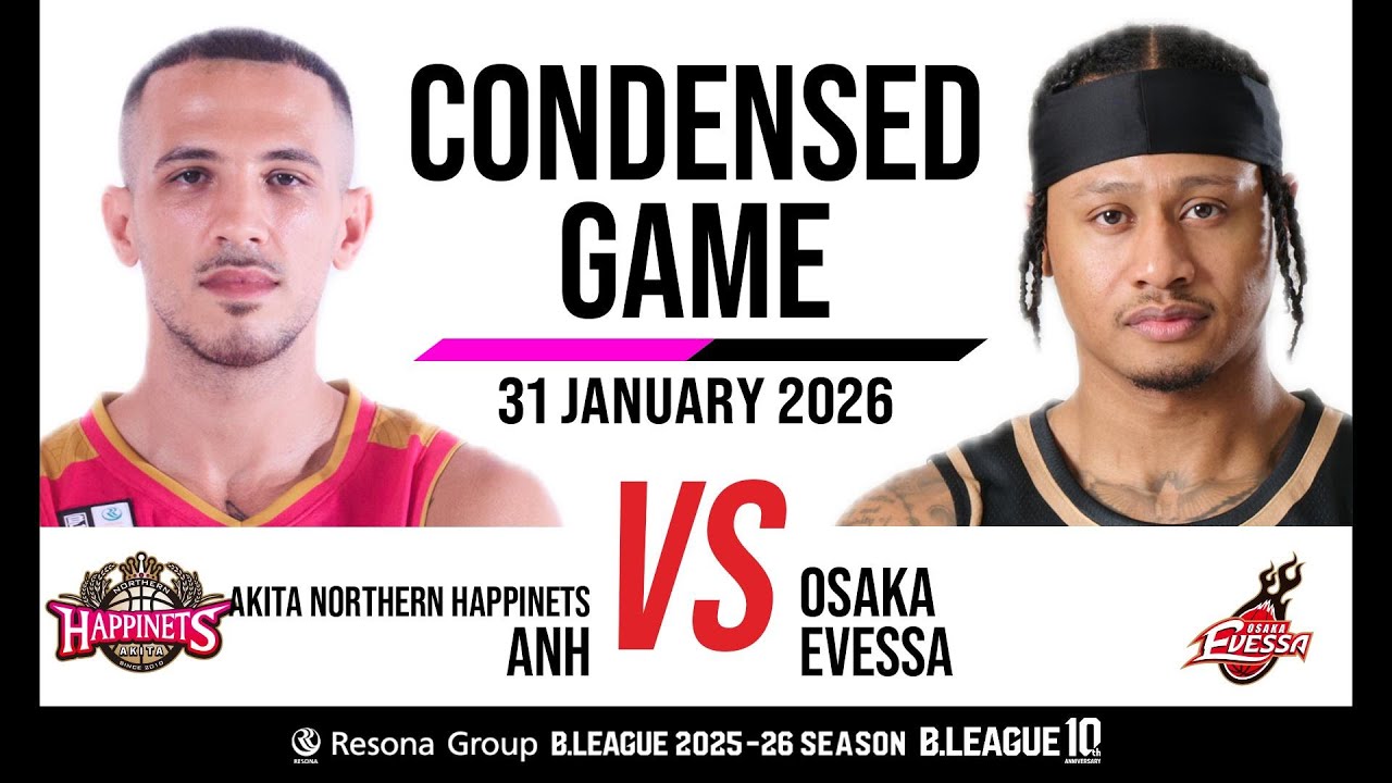 Akita Northern Happinets vs. Osaka Evessa - Condensed Game