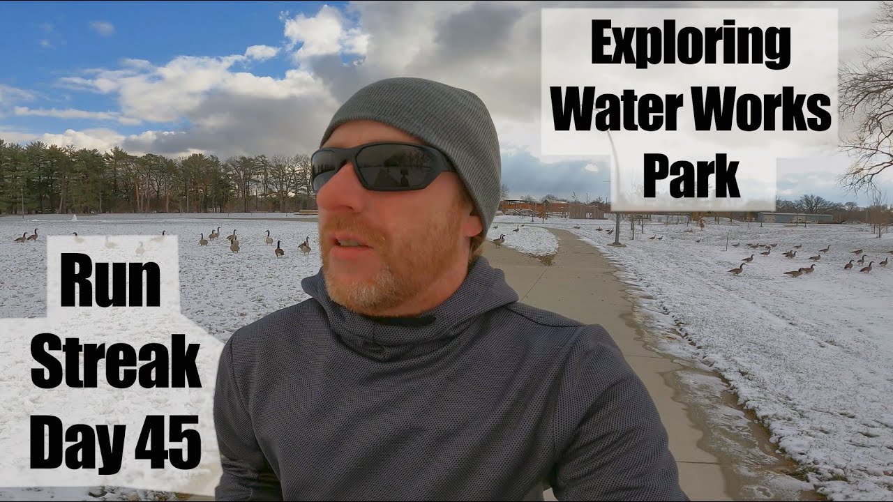 Run Streak Day 45 - Exploring Water Works Park in Des Moines
