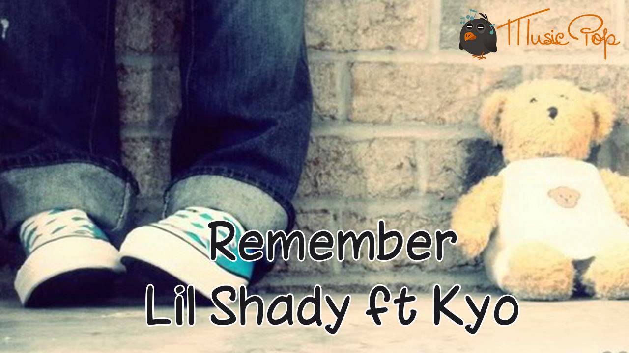 Remember - Lil Shady ft Kyo