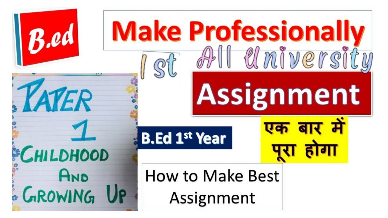 Childhood & growing up Assignment file for B.ed 1st/2nd year,BA/BSc-BEd 3rd/4th year,BSTC 1/2nd year