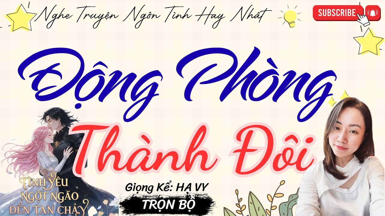 TRUYỆN TÌNH YÊU NGỌT NGÀO: ĐỘNG PHÒNG THÀNH ĐÔI | TRUYỆN NGÔN TÌNH HAY NHẤT