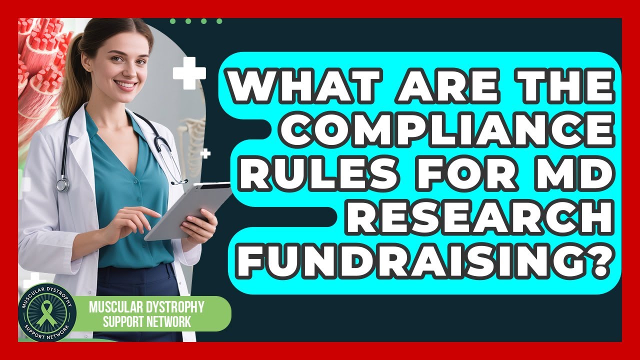 What Are The Compliance Rules For MD Research Fundraising? - Muscular Dystrophy Support Network