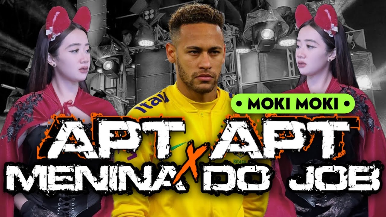 DJ PALING ENAK SEDUNIA || DJ APT X MENINA DO JOB X MOKI MOKI STYLE TERBARU PALING BANYAK DICARI