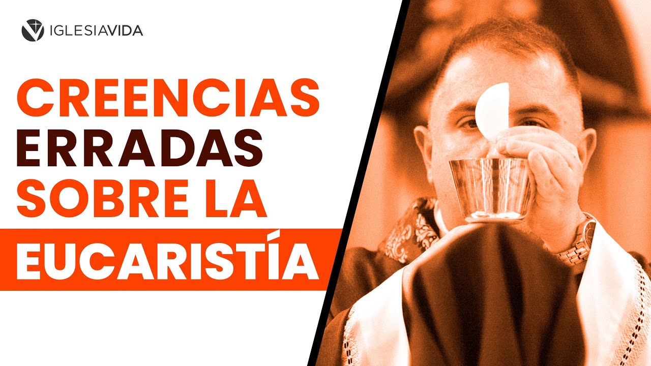 Creencias Erradas Sobre La Eucaristía - Dr. Carlos Andrés Murr