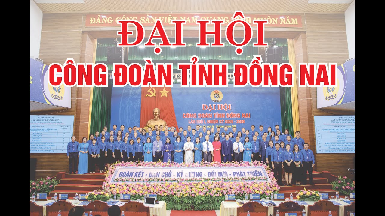 ĐẠI HỘI CÔNG ĐOÀN TỈNH ĐỒNG NAI | 29 - 30/12/2025 | QUẢNG CÁO & SỰ KIỆN NGUYỄN ANH