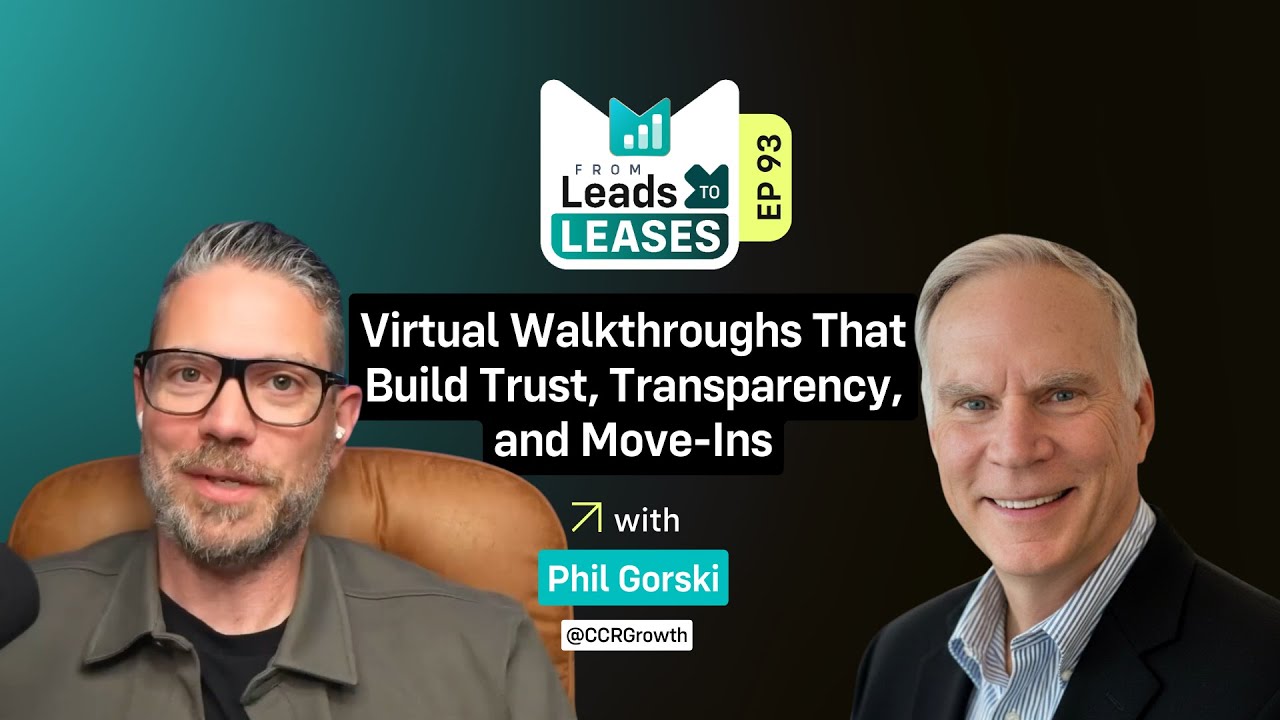 Virtual Walkthroughs That Build Trust, Transparency, and Move-Ins with Phil Gorski