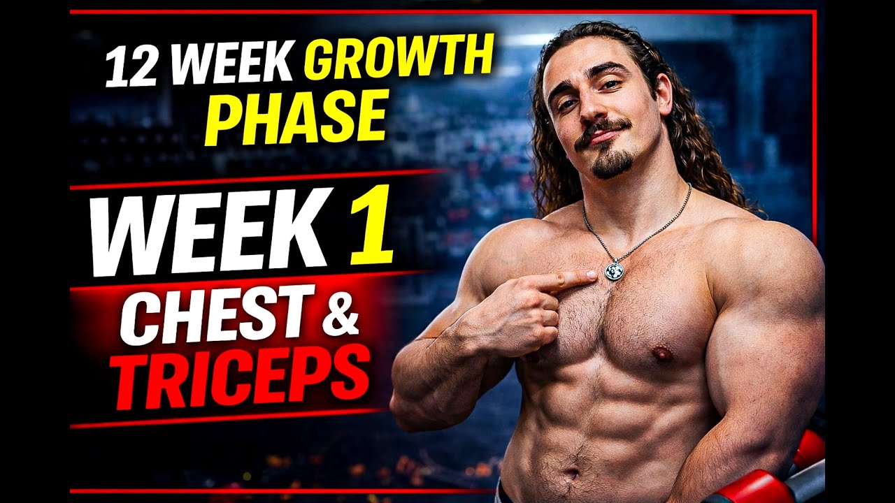 THE 12 WEEK GROWTH PHASE | WEEK 1 | CHEST & TRICEPS