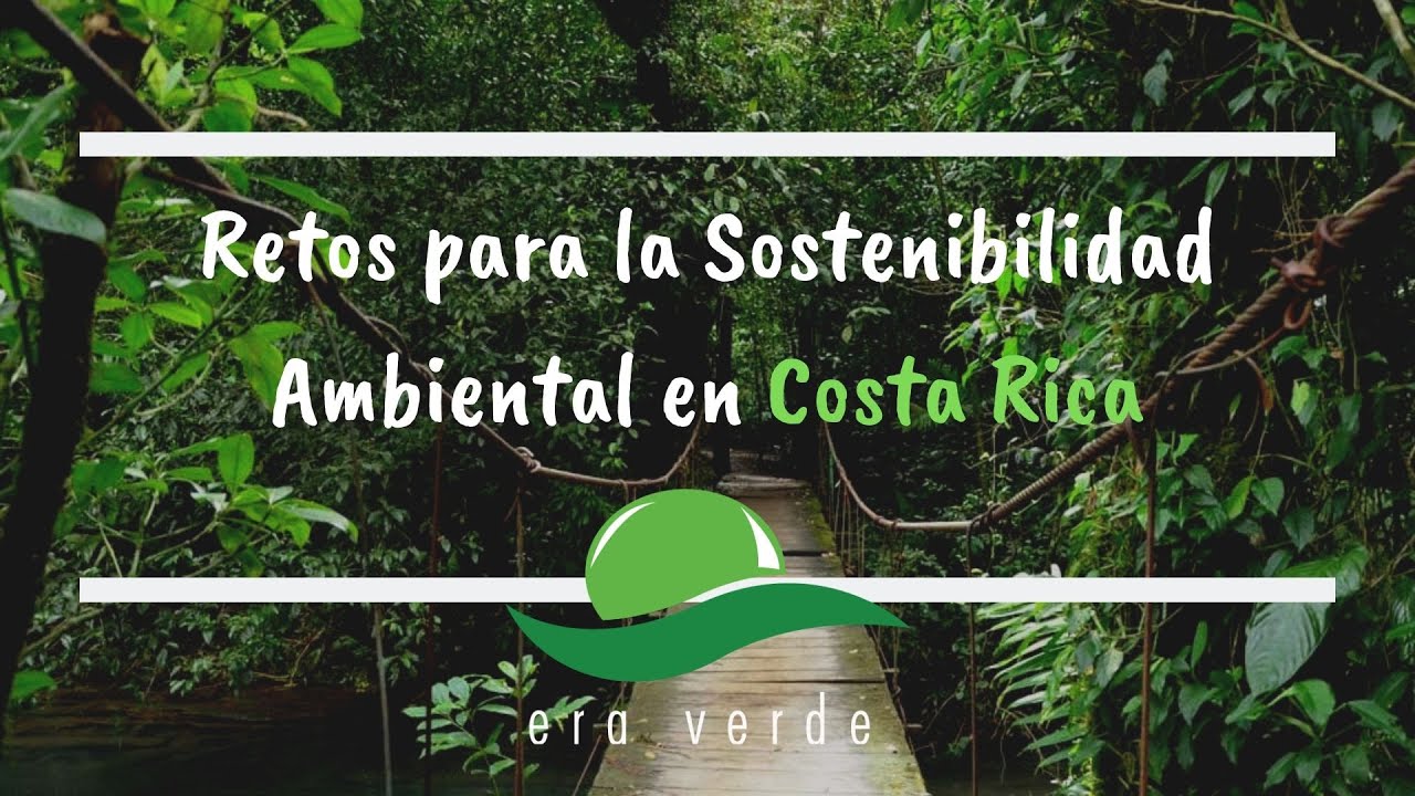 Retos de Sostenibilidad Ambiental en Costa Rica