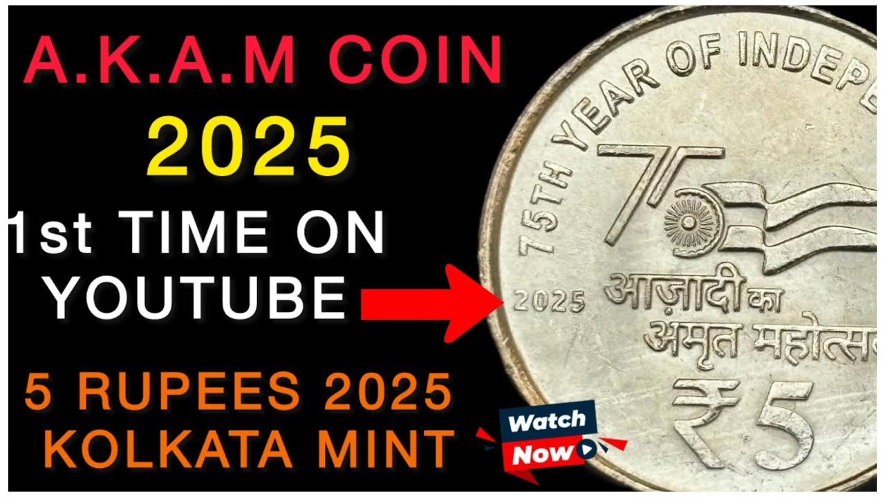 5 Rupees 2025 AKAM Coin | 1st Time On Youtube | Sabse Phele & Fast Update | 5 Rs AKAM 2025 Coin List
