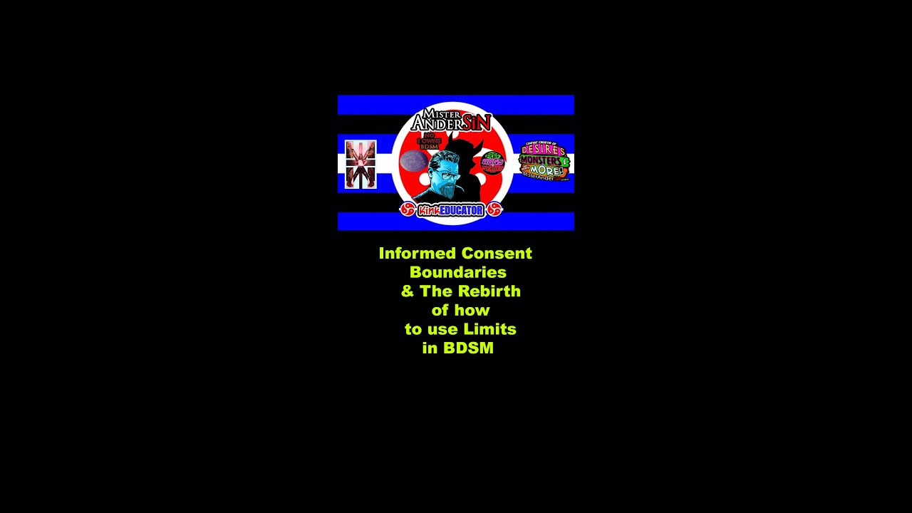 Informed Consent Boundaries & The Rebirth of how to use Limits in BDSM