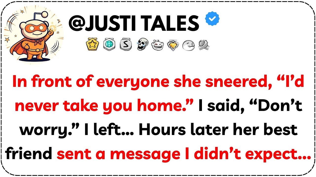 In front of everyone she sneered, “I’d never take you home.” I said, “Don’t worry.” I left… Hours...