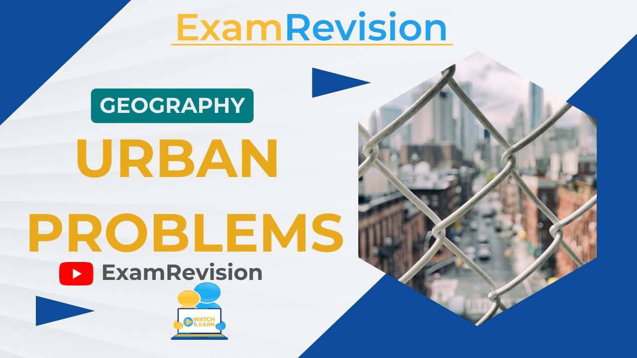 Urbanisation - Urban Problems (Part 7)