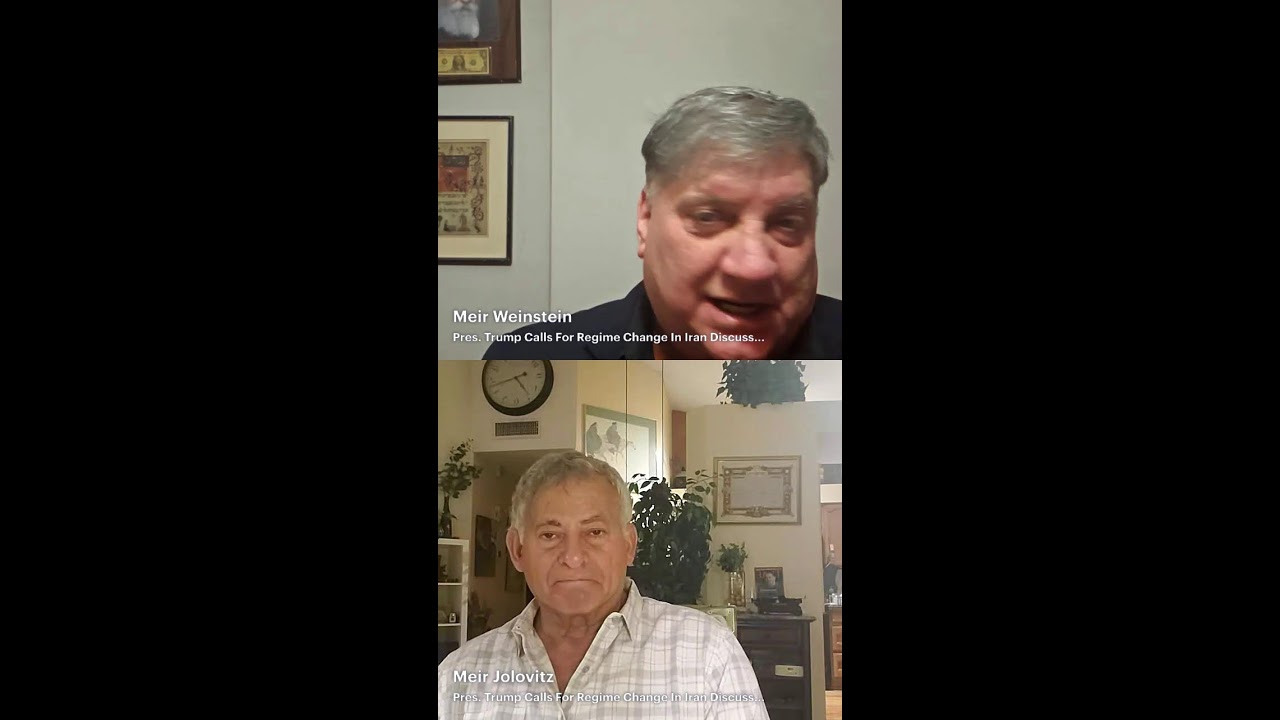Pres. Trump Calls For Regime Change In Iran Discussed With Meir Weinstein & Meir Jolovitz
