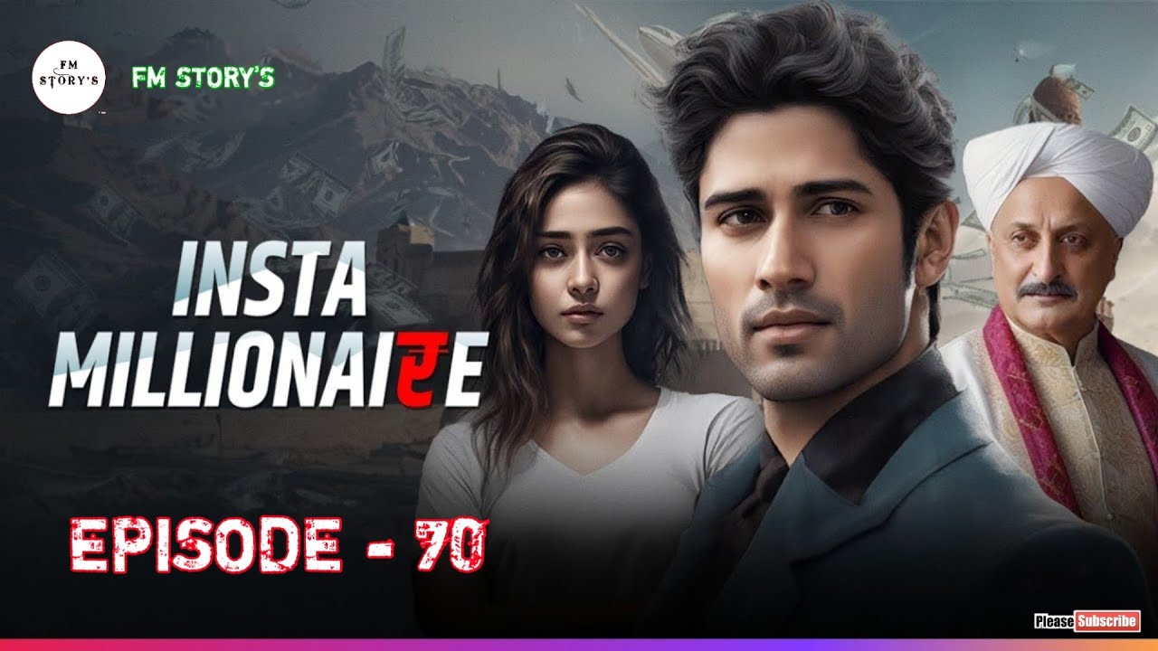 Insta Millionaire || Episode - 70 || Hindi Story's  || 