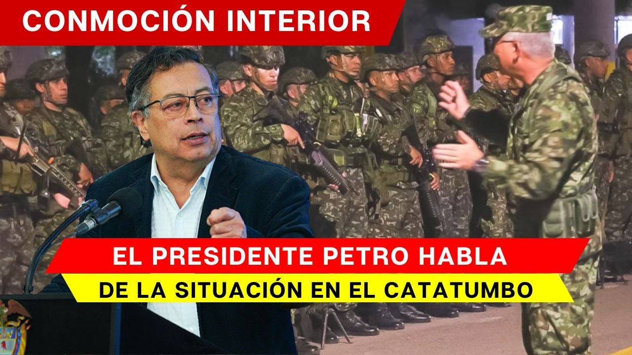Presidente PETRO HABLÓ sobre la situación en el Catatumbo