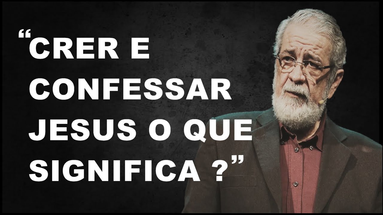 Augustus Nicodemus - CRER E CONFESSAR JESUS O QUE SIGNIFICA ?