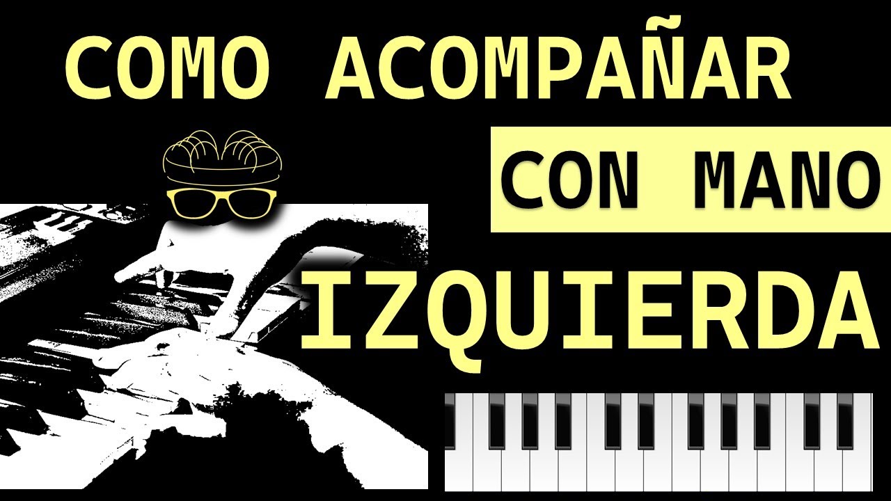 Como Acompañar Con La Mano Izquierda - Diferentes Estilos y Compases