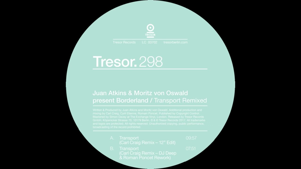 Juan Atkins & Moritz von Oswald present Borderland - Transport (Carl Craig Remix)