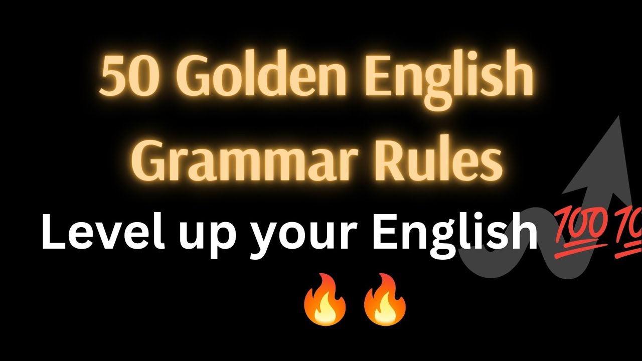 English grammar rules - 50 Golden rules of English grammar - English grammar tips - Golden rules