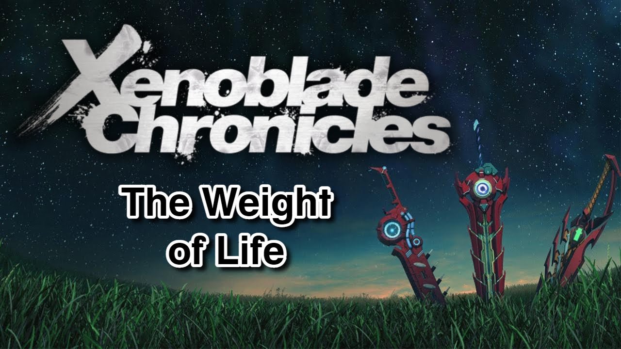 Xenoblade Chronicles: The Weight of Life (AMV)