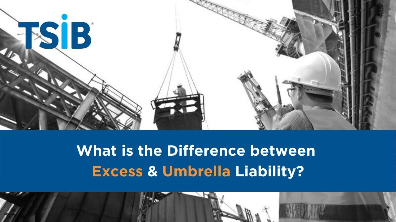 What is the Difference Between Excess Liability and Umbrella Liability