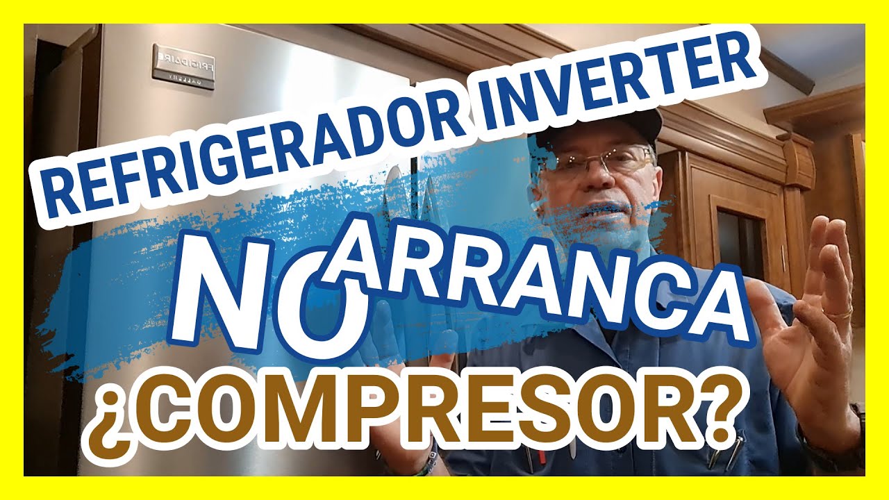 👉 REFRIGERADOR INVERTER NO ARRANCA