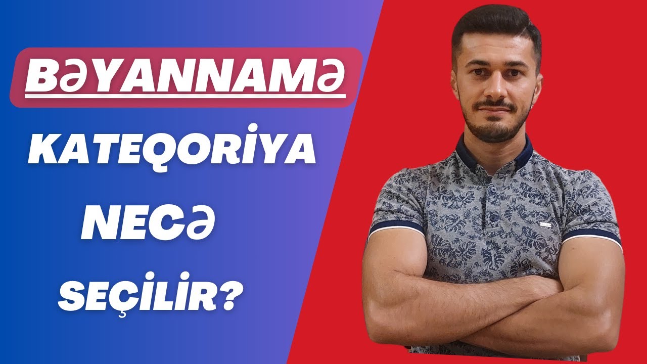 Bəyan zamani kateqoriya necə seçilməlidir ?