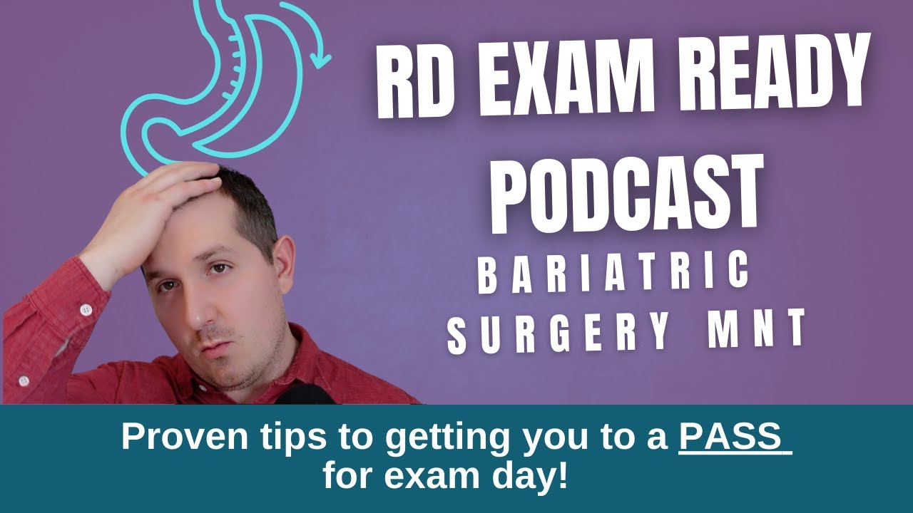 Bariatric Surgery MNT | RD Exam Ready Podcast