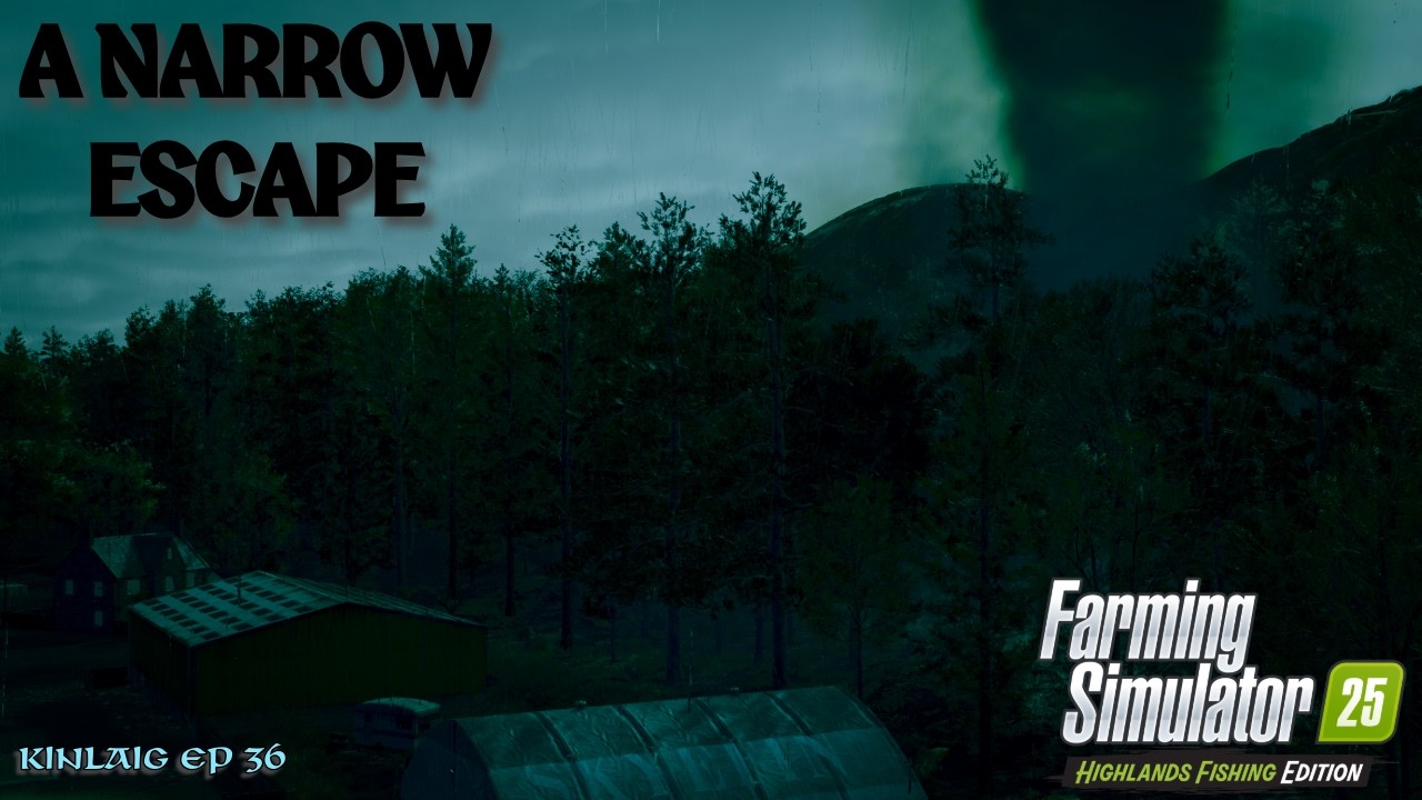 THE TORNADO THAT ALMOST ENDED OUR FARM - HIGHLANDS FISHING EPISODE 36 - FARMING SIMULATOR 25