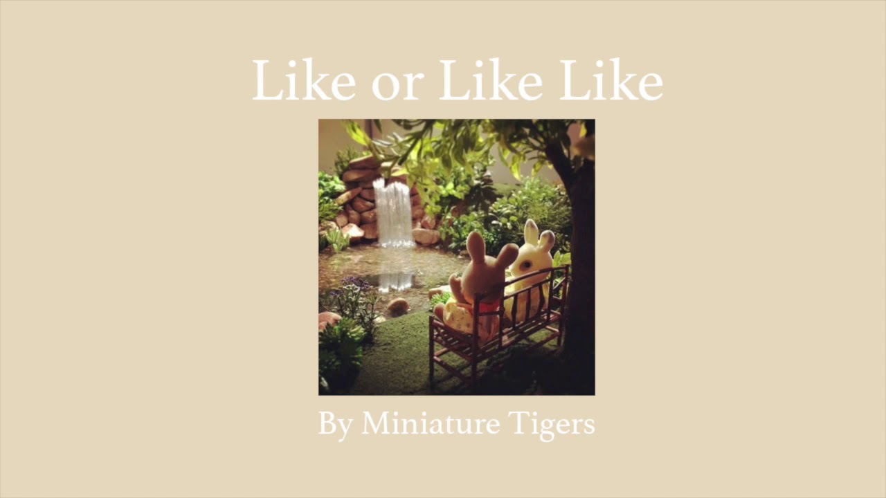 Like or Like Like by Miniature Tigers (Slowed and Pitched)