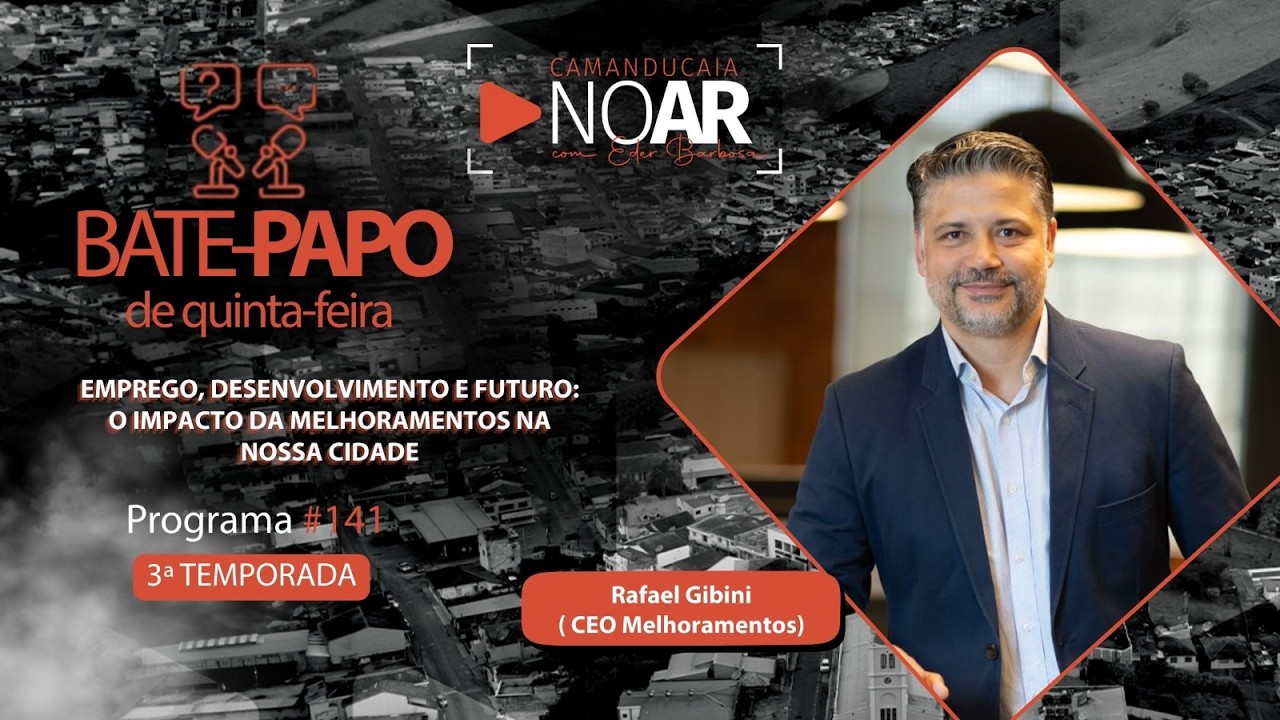 Rafael Gibini - CEO Melhoramentos - Camanducaia No Ar - #141