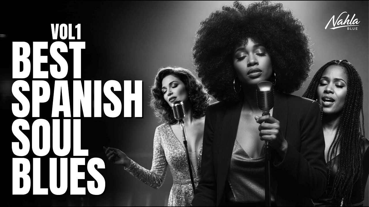 Best Spanish Soul Blues Vol1 | Nahla Blue