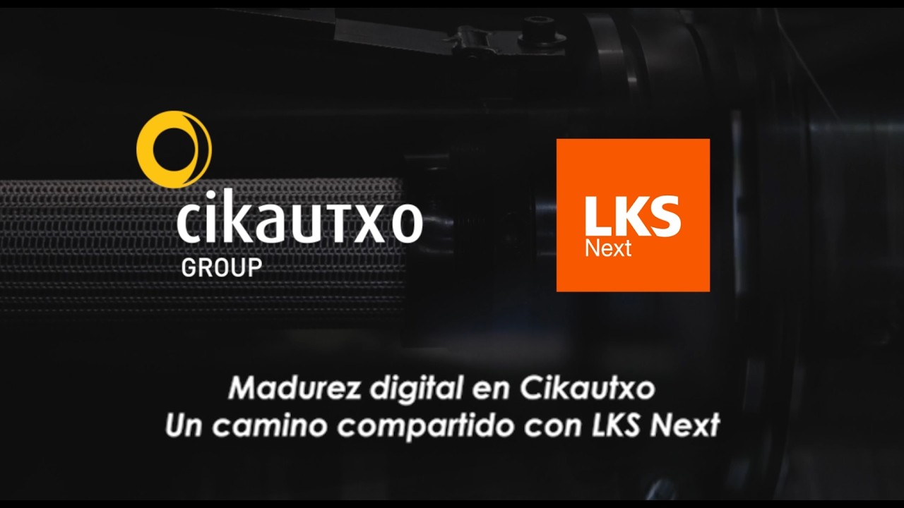 Madurez digital en Cikautxo: un camino compartido con LKS Next