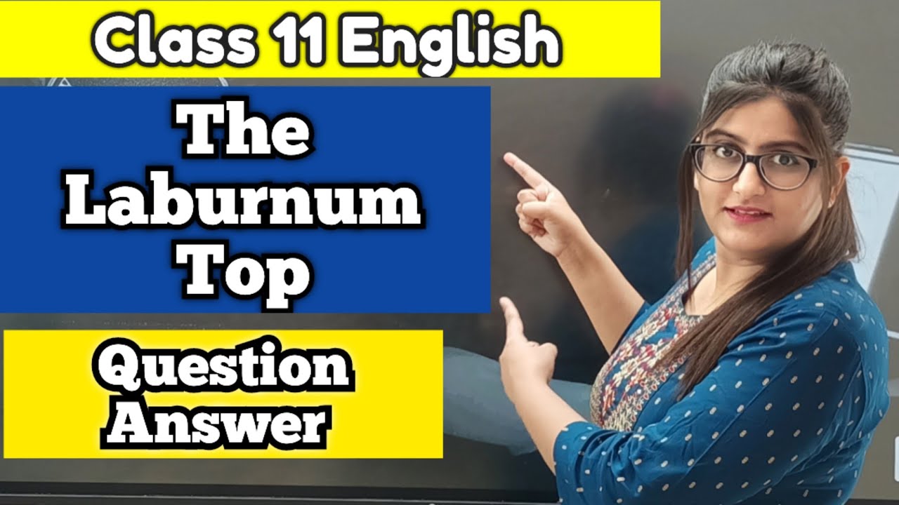 The Laburnum Top Class 11 Question Answer