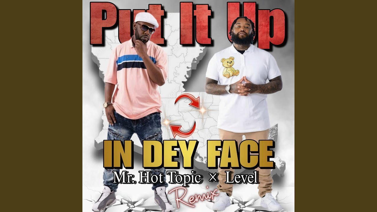 Put It Up In Dey Face (Remix)