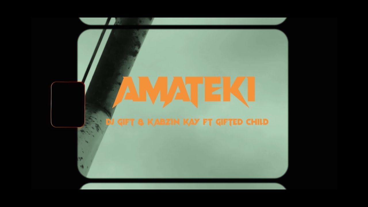 DJ Gift & Kabzin Kay ft. Gifted Child - Amateki (Official Music Video)
