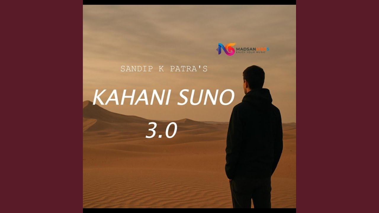 KAHANI SUNO 3.0 (SANDIP K PATRA Remix)