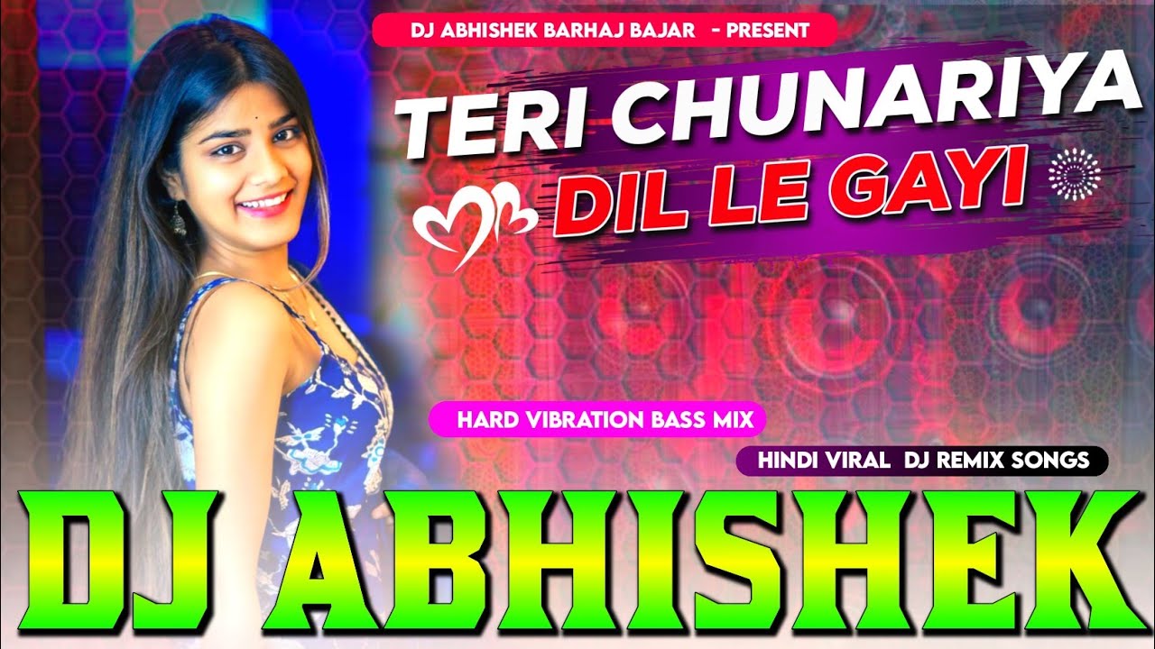 Teri #Chunnariya #Dil Le #Gayi Hindi Viral Hard Vibration Dholki Bass Mix Dj Abhishek #Barhaj Deoria