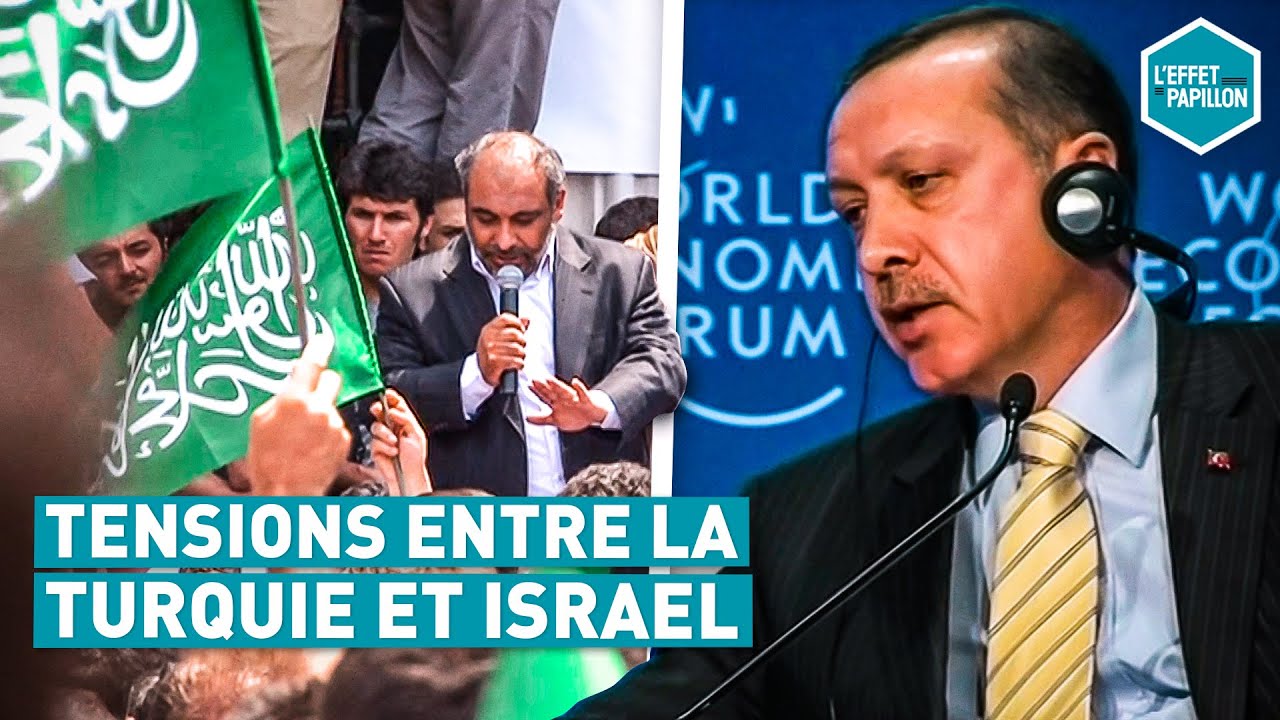 TENSIONS ENTRE LA TURQUIE ET ISRAEL - L'Effet Papillon