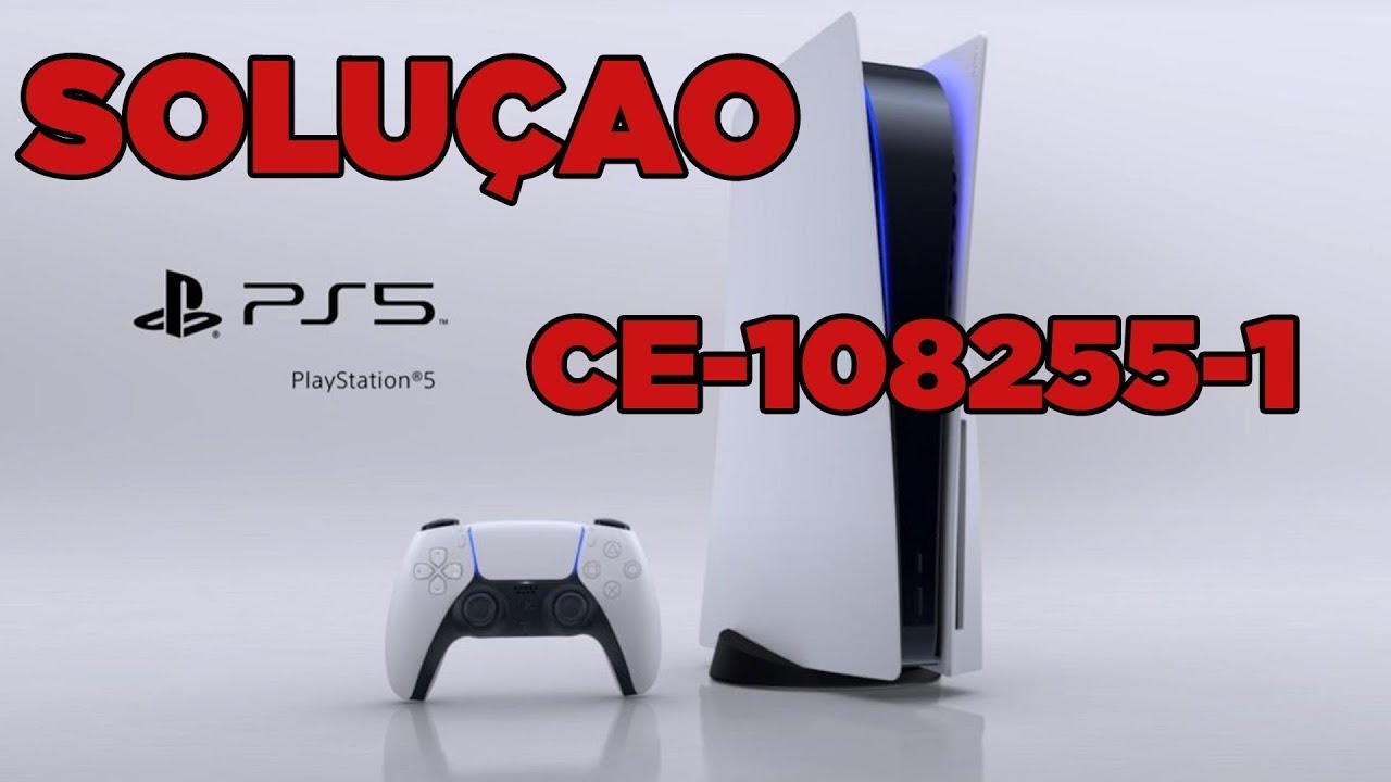 SOLUÇAO ERRO CE 108255 1 DO PS5