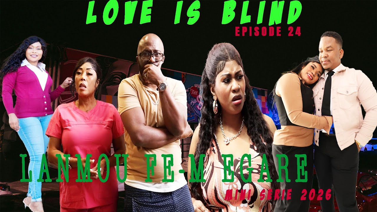 LANMOU FE M EPISODE 24  Mini serie 2026 DIRIGE PAR Godnel Latus ATIS BILLY