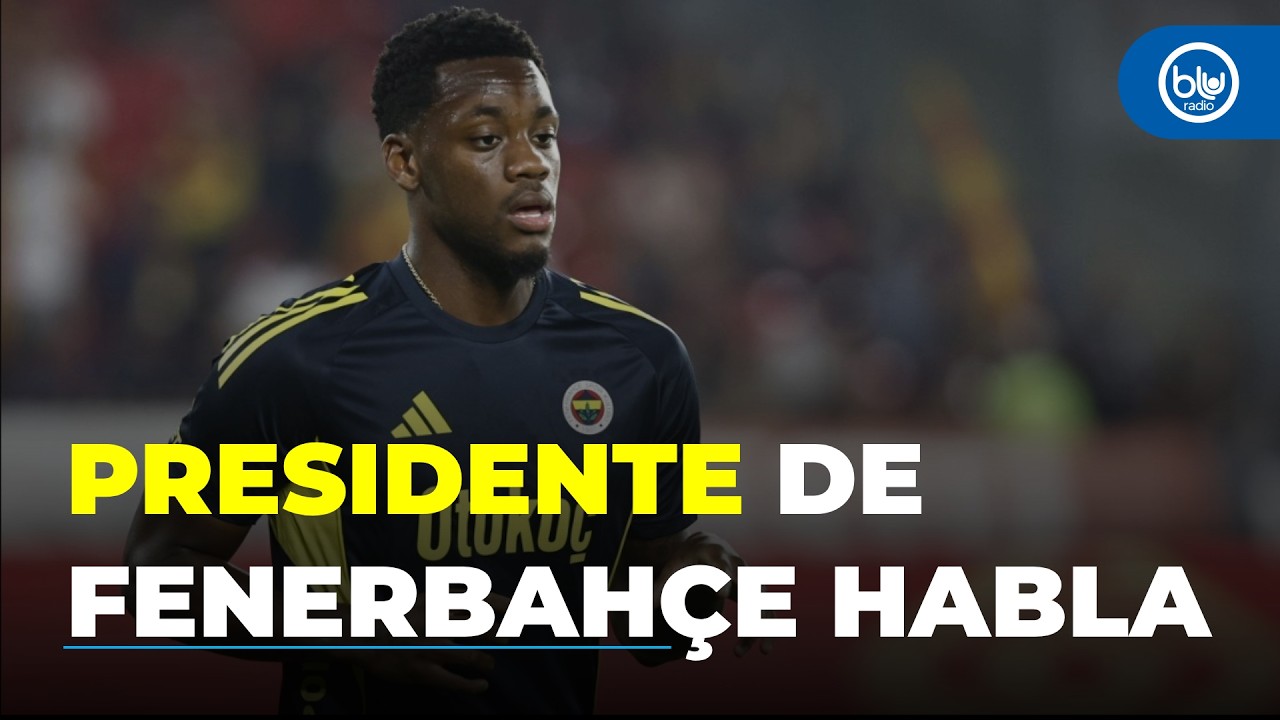 ¿Por qué se fue Jhon Jader Durán? Presidente de Fenerbahçe responde