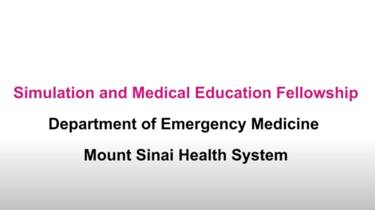 Mount Sinai Health System Emergency Medicine Simulation and Medical Education Fellowship