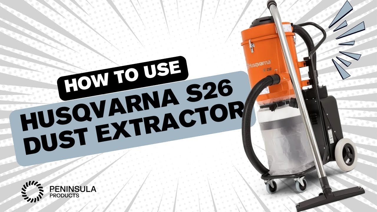 How to use Husqvarna S26 Dust Extractor - Peninsula Products Concrete Equipment Hire Specialists