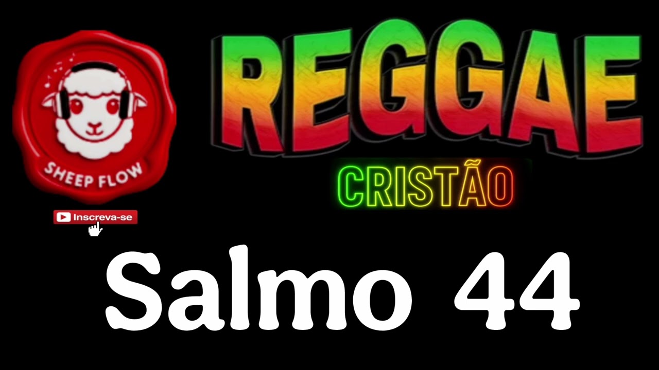 🌟 SALMO 44 – CLAMOR, MEMÓRIA E ESPERANÇA EM DEUS | REGGAE CRISTÃO | SHEEP FLOW 🌟