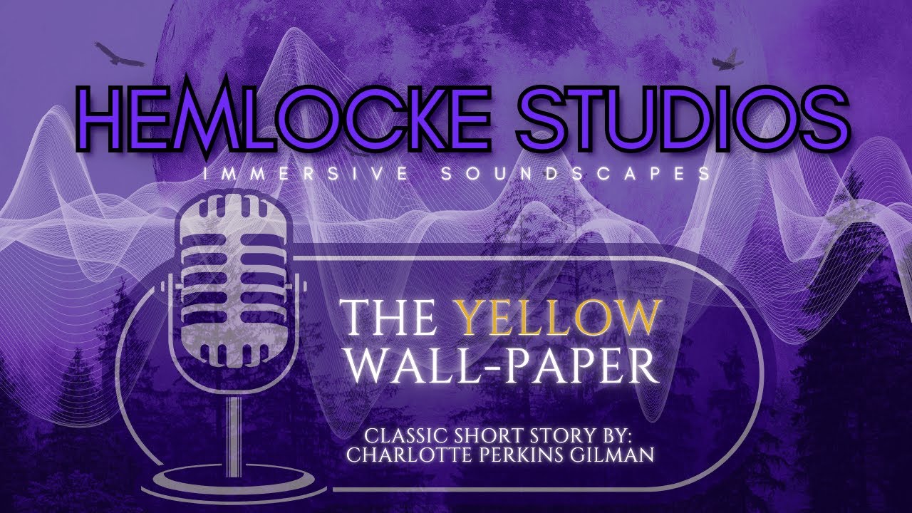 The Yellow Wallpaper - soft spoken audiobook ASMR narration