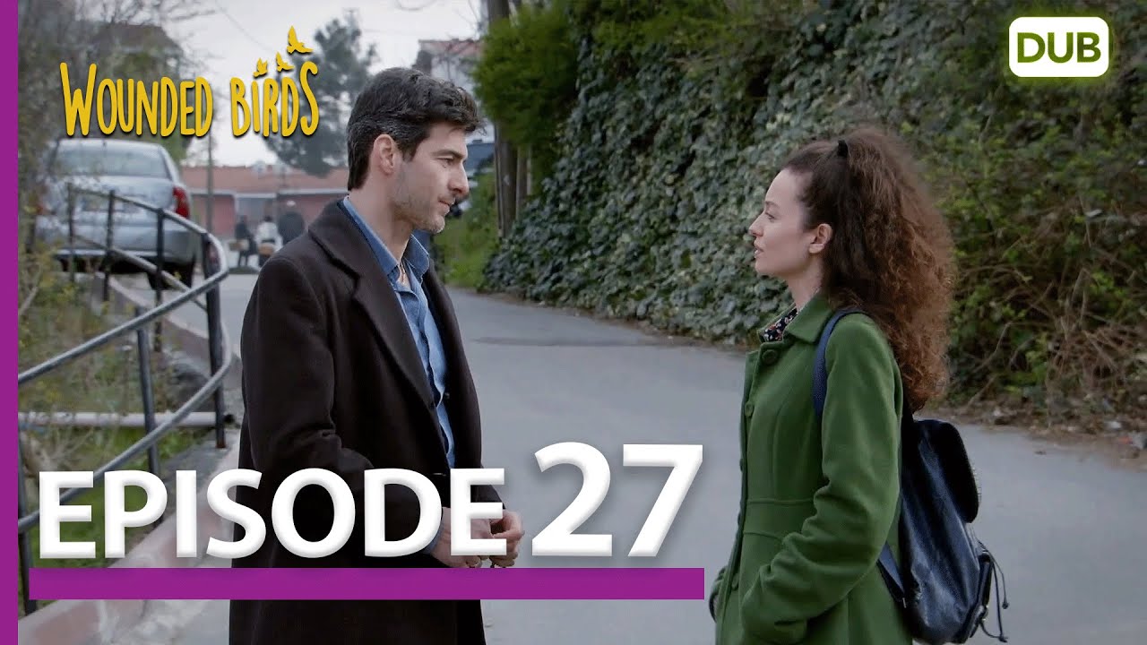 Wounded Birds Episode 27 - Urdu Dubbed | Turkish Drama