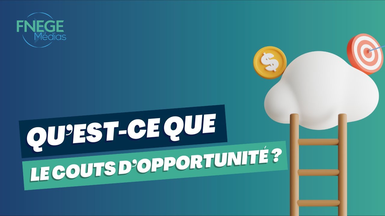 Qu'est-ce que le Coût d'opportunité ?